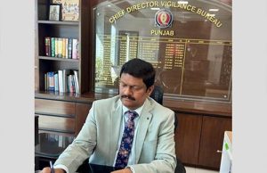 वरिष्ठ IPS अधिकारी नागेश्वर राव ने पंजाब विजिलेंस ब्यूरो के प्रमुख का कार्यभार संभाला